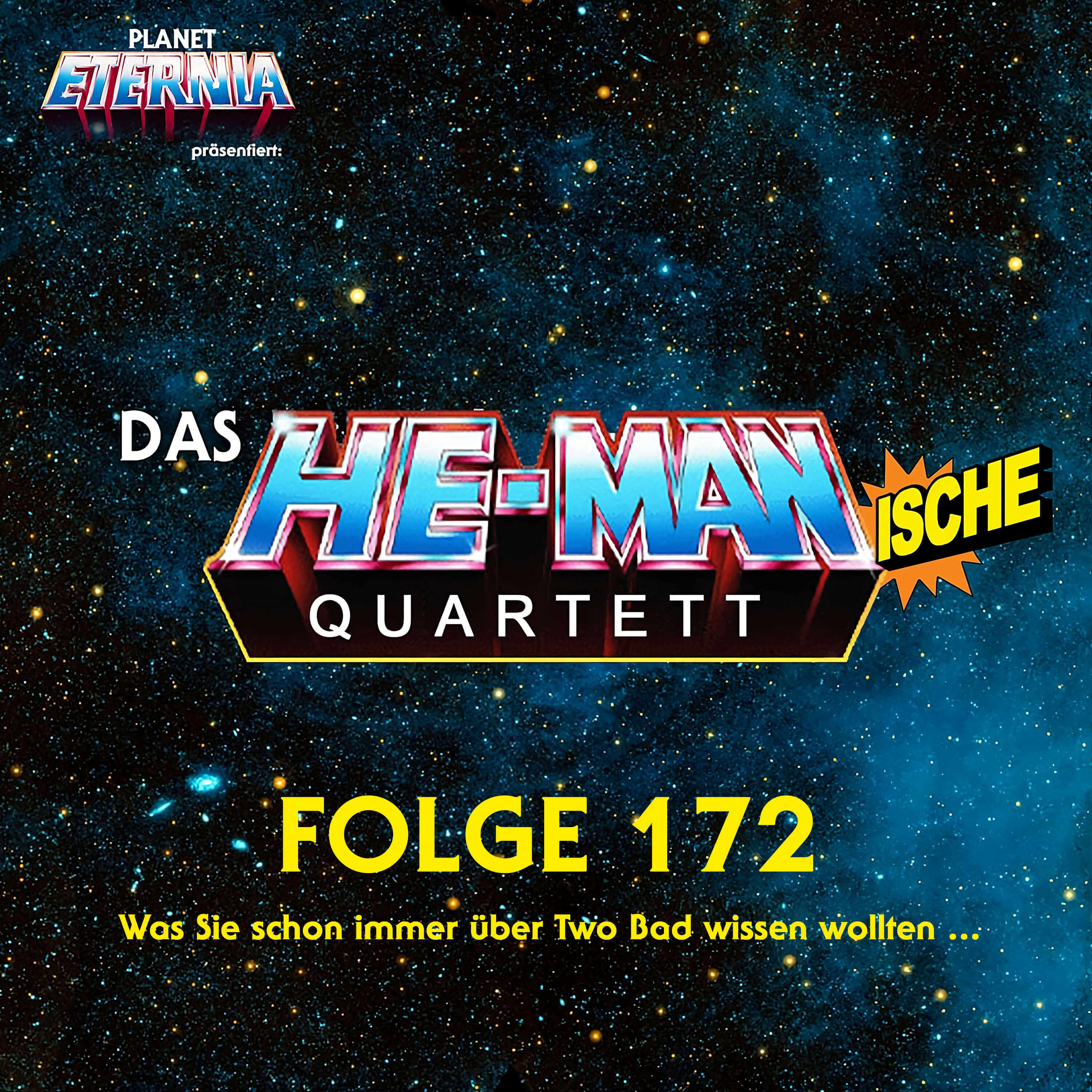 Das HE-MANische Quartett Nr. 172 - Was Sie schon immer über Two Bad wissen wollten ... episode artwork