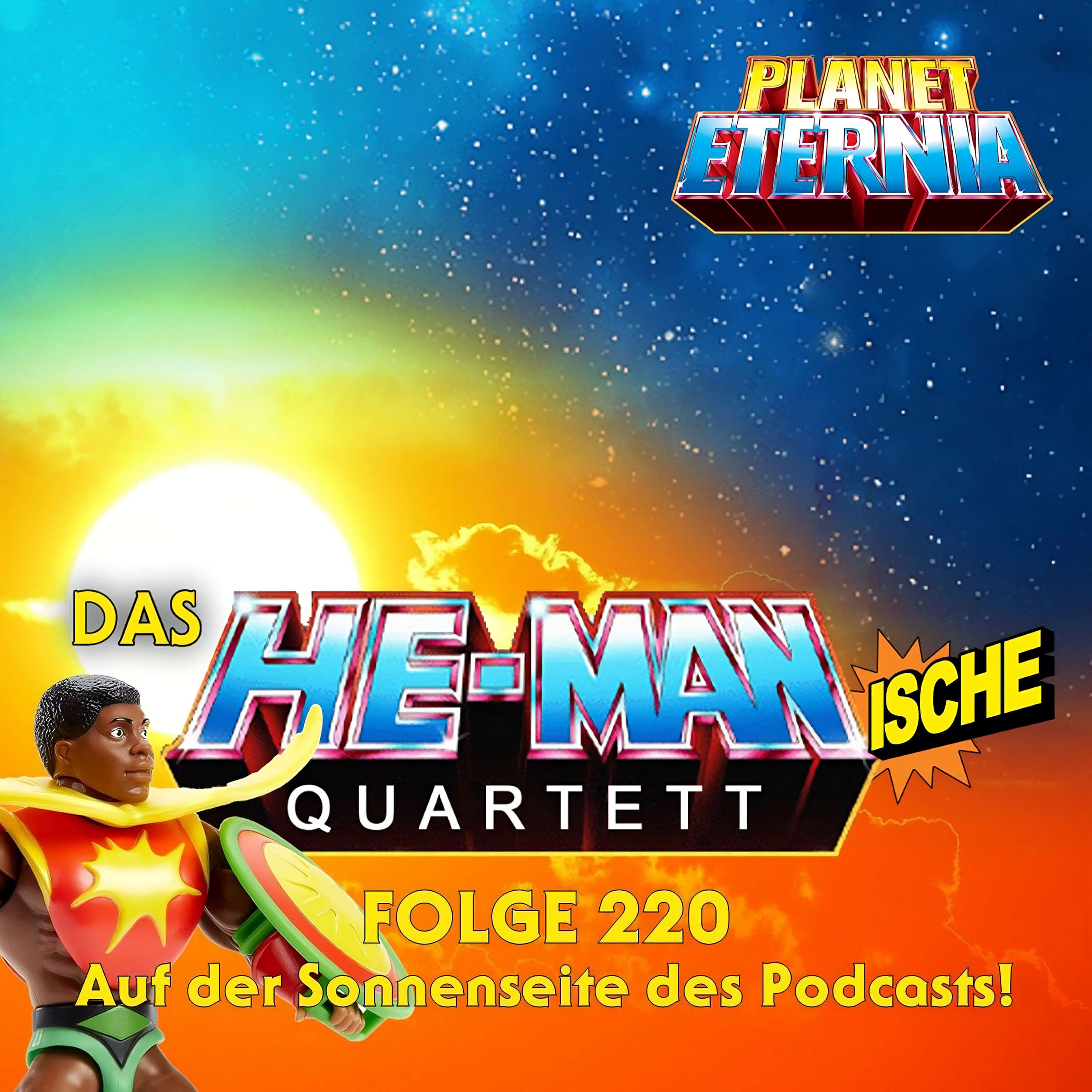 Das HE-MANische Quartett #220 | Auf der Sonnenseite des Podcasts! | PlanetEternia episode artwork