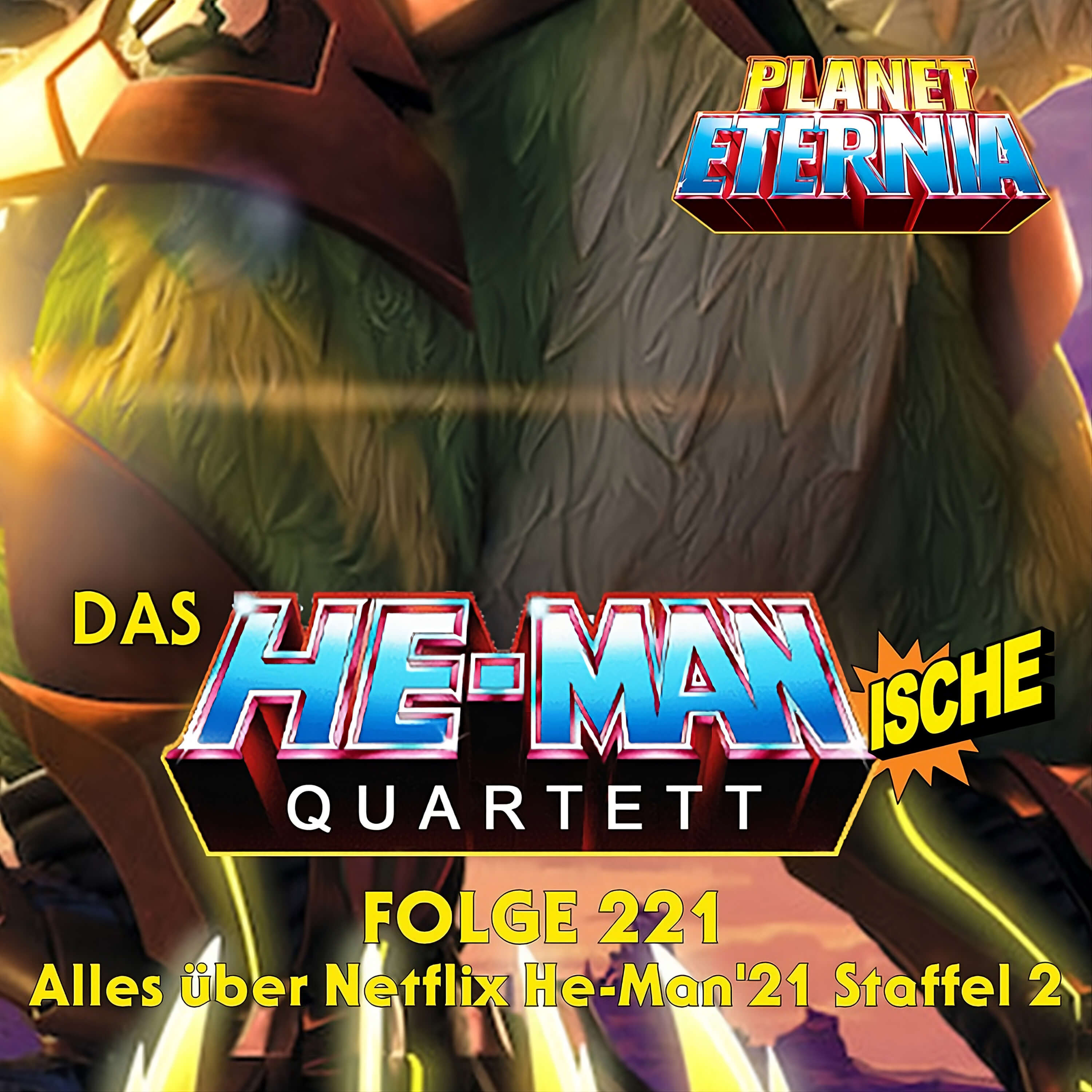 Das HE-MANische Quartett #221 | Alles über Netflix He-Man'21 Staffel 2 | PlanetEternia episode artwork