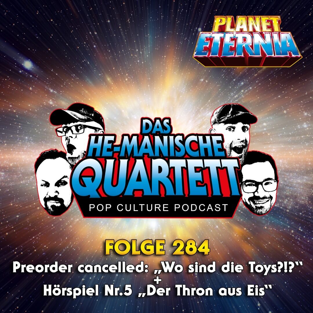 Das HE-MANische Quartett #284 | Preorder cancelled & Hörspiel Nr. 5 | PlanetEternia