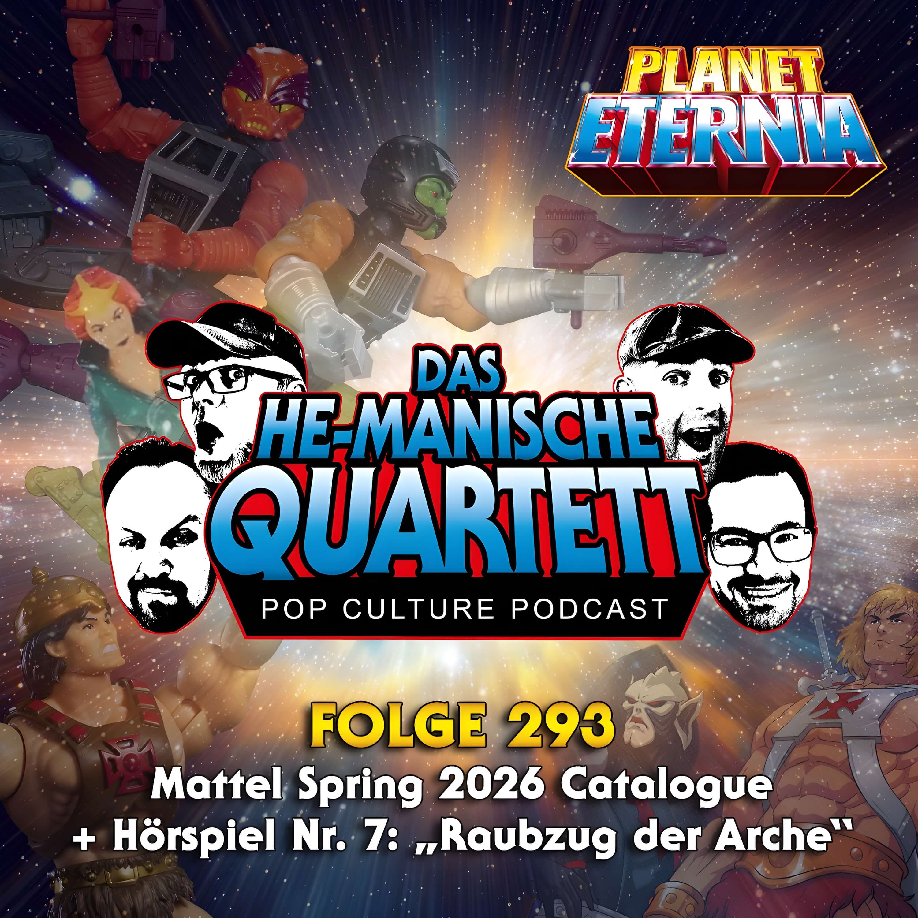 Das HE-MANische Quartett #293 | Mattel Spring 2026 Catalogue + Hörspiel Nr. 7 "Raubzug der Arche" | PlanetEternia
