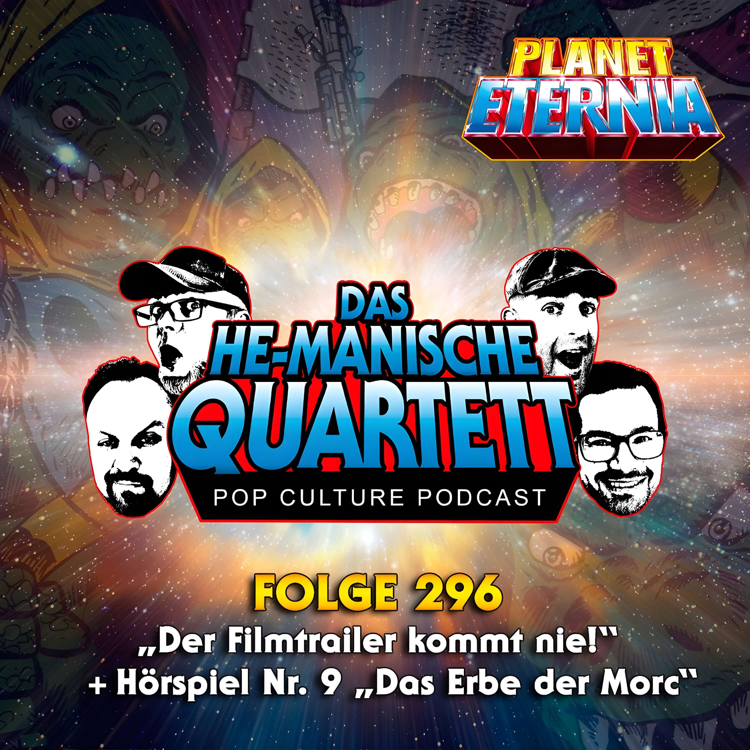 Das HE-MANische Quartett #296 | "Der Filmtrailer kommt nie!" + Hörspiel Nr. 9 "Das Erbe der Morc" | PlanetEternia