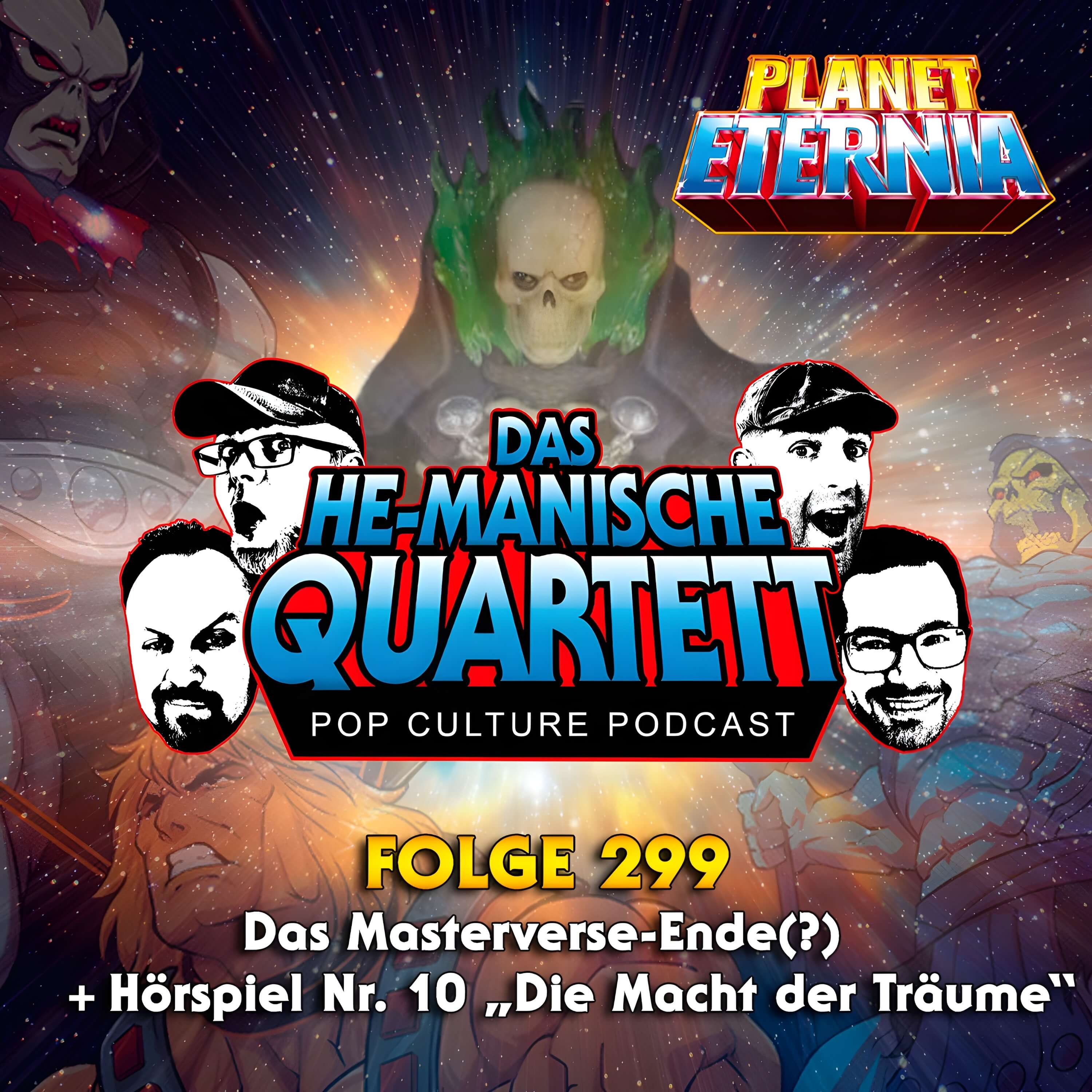 Das HE-MANische Quartett #299 | Das Masterverse-Ende? + Hörspiel Nr. 10 | PlanetEternia